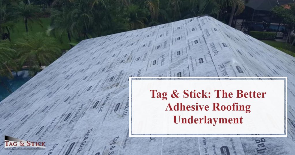 Introducing The Better Adhesive Roofing Underlayment Tag & Stick