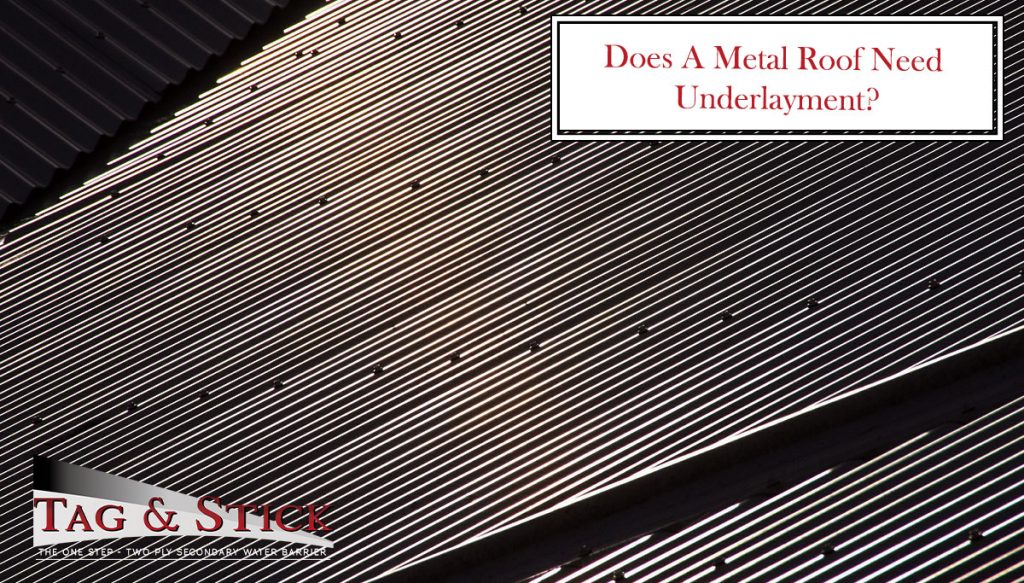 Metal Roof Underlayment Why Your Metal Roof Needs It